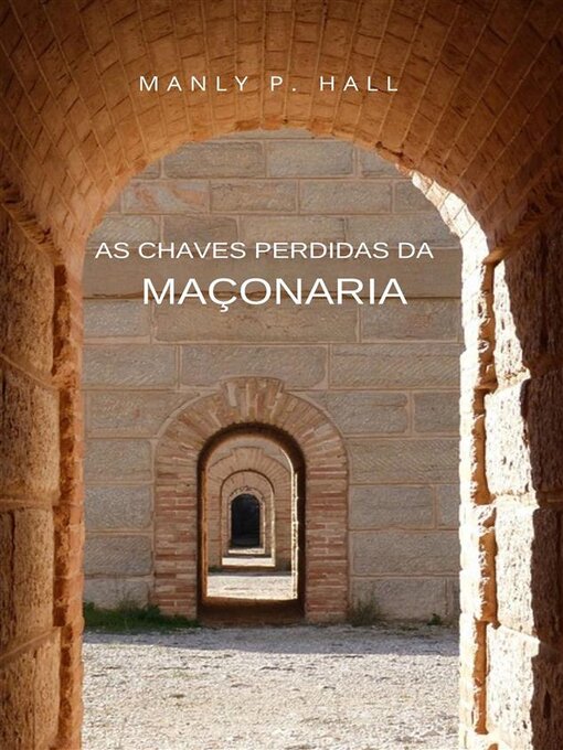 Title details for As chaves perdidas da maçonaria (traduzido) by Manly P. Hall - Available